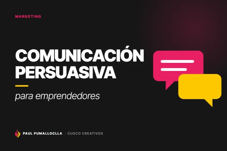 Comunicación Persuasiva para el Éxito Emprendedor: Estrategias Innovadoras