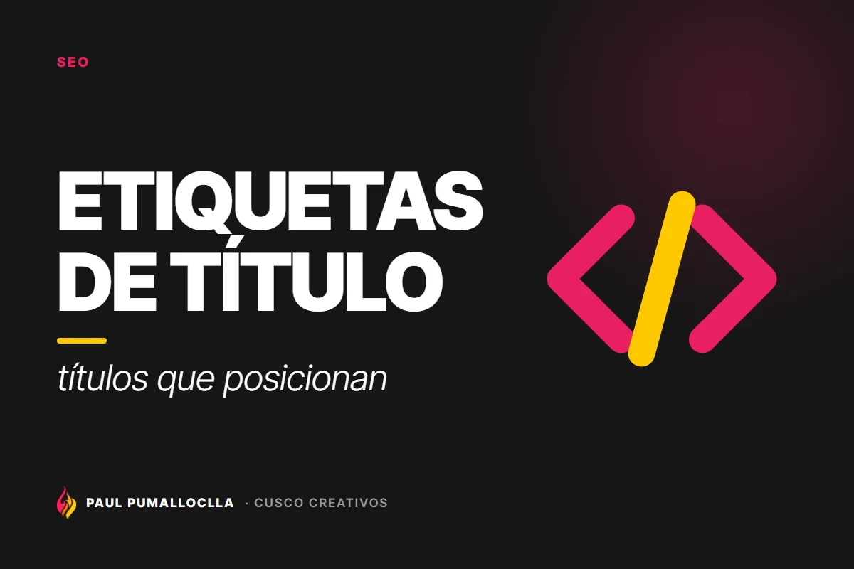 Portada del artículo «Etiquetas de título y SEO: cómo escribir títulos que posicionen (guía 2026)» de Cusco Creativos