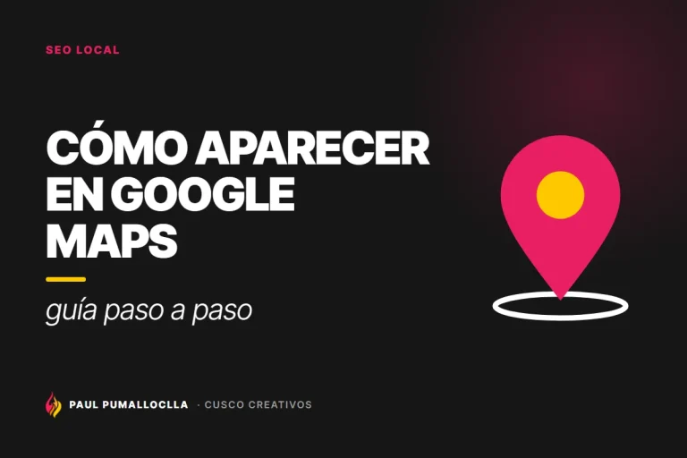 Cómo aparecer en Google Maps con tu negocio: guía paso a paso