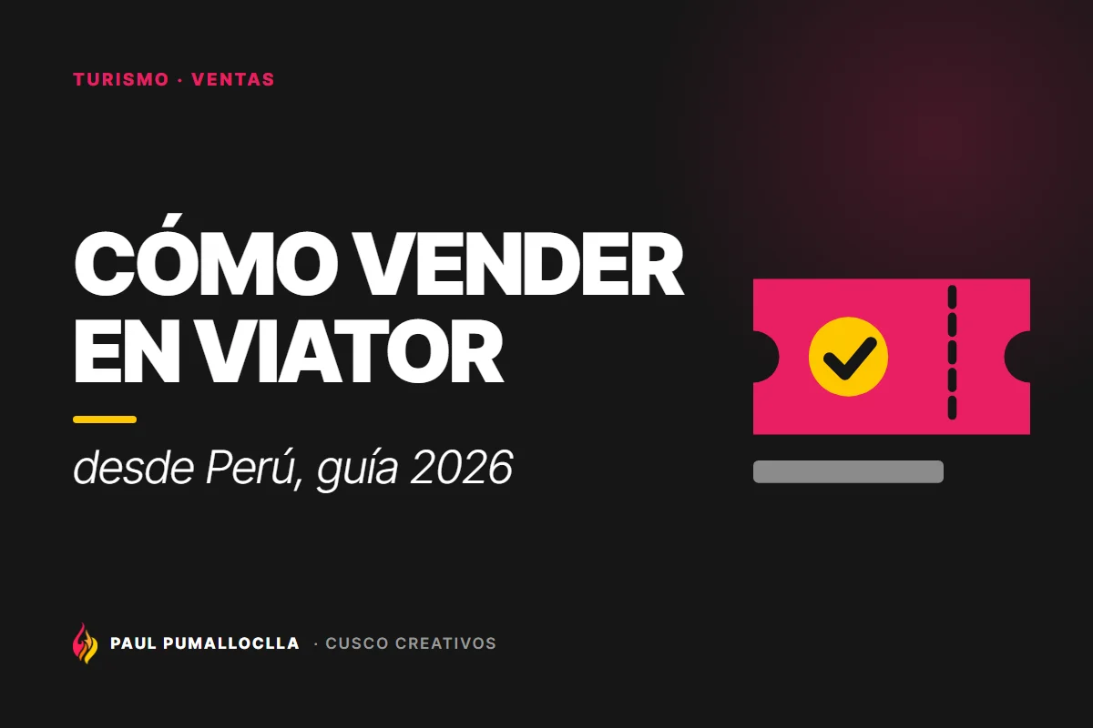 Portada del artículo «Cómo vender en Viator desde Perú: costos, requisitos y pagos (2026)» de Cusco Creativos