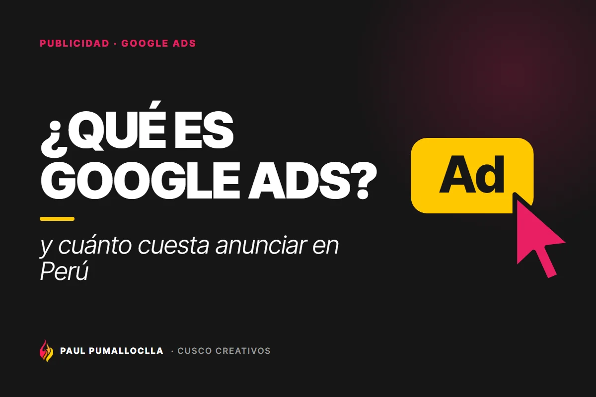 Portada del artículo «Qué es Google Ads y cuánto cuesta anunciar en Perú (2026)» de Cusco Creativos